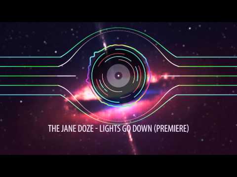 The Jane Doze - Lights Go Down (Premiere)