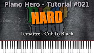 Lemaitre - Cut To Black [Piano Hero #021]