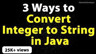 3 Ways to Convert Int to String in Java