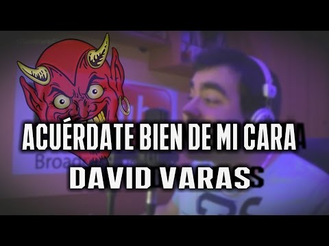 Acuérdate Bien De Mi Cara - La Caja De Pandora (Cover by DAVID VARAS)