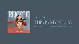 Charity Gayle - This Is My Story (Official Audio)