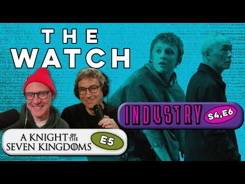 ‘Industry’ S4E6, ‘The Knight of the Seven Kingdoms’ E5 and A Warner Bros. Bidding War Check-In.