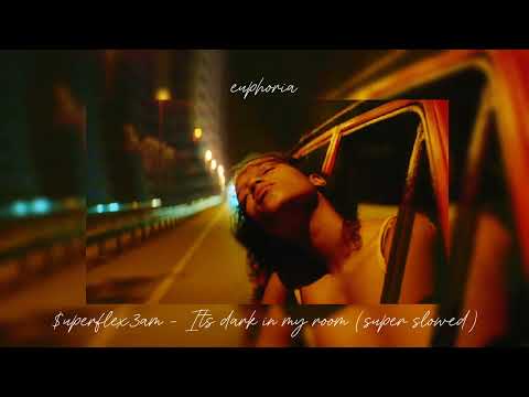 $uplex3am - It's dark my room (super slowed)