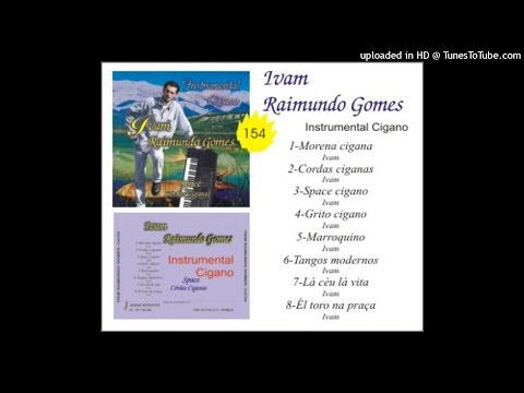 Ivam Raimundo Gomes - Grito Cigano MUSICA CIGANA