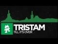 [Glitch Hop or 110BPM] - Tristam - Till It's Over ...