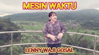 Download lagu MESIN WAKTU LENNY WAJI GOSAL... mp3