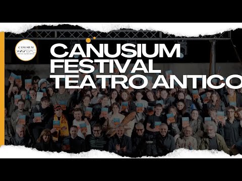 CANUSIUM: FESTIVAL TEATRO ANTICO - Prima Edizione