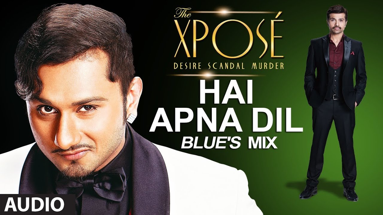 Hai Apna Dil (Blue mix) Lyrics | The Xpose | Himesh Reshammiya, Yo Yo Honey Singh | Himesh Reshammiya