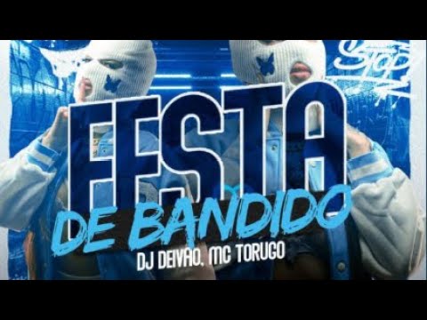 MC TORUGO - FESTA DE BANDIDO | DJ DEIVAO