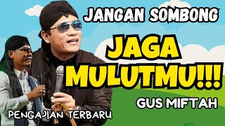 Download lagu Gus Miftah Terbaru 2023 - JANGAN SOMBONG, JAGA MULUTMU  | Pengajian Terbaru 2023 gus miftah mp3
