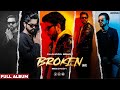 BROKEN (Full Album) Chandra Brar x MixSingh