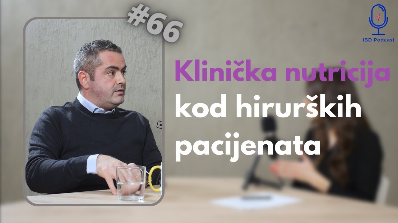 Dr Mihailo Bezmarević "Klinička nutricija kod hirurških pacijenata" | IBD podcast EP066, Stetoskop