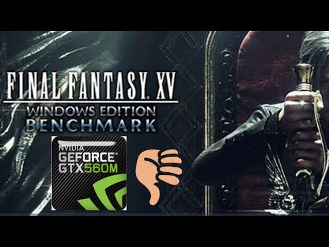 Nvidia Gtx 560m Okay Final Fantasy Xv Windows Edition General Discussions