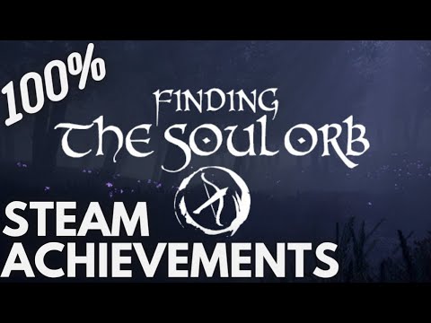 [STEAM] 100% Achievement Gameplay: Finding the Soul Orb