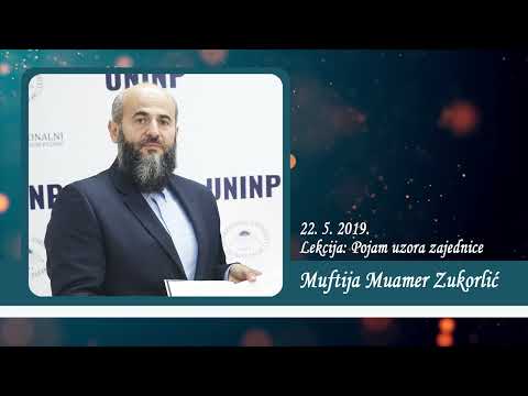 Neobjavljena predavanja Muftije Muamera Zukorlića - Pojam uzora zajednice od 22. 5. 2019.