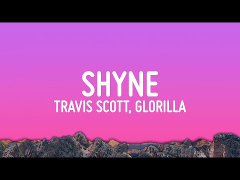 Travis Scott, GloRilla - SHYNE (Lyrics)
