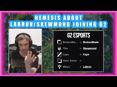 Nemesis About G2 Replacing MIKYX / YIKE with LABROV / SKEWMOND 🤔