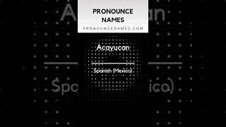 How to pronounce Acayucan
