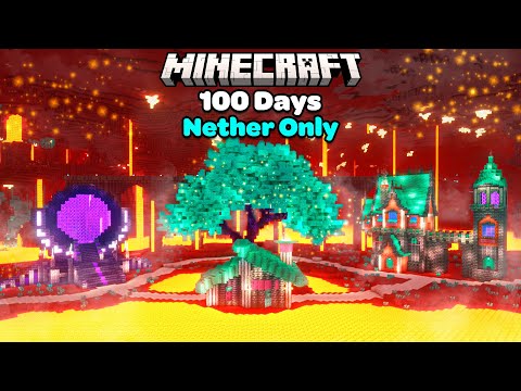 I Spent 100 Days in a Nether Only World in Minecraft