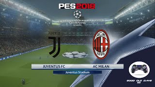 PES 2018 | UEFA Champions League |#8| Juventus VS AC Milan | Super Star | PS4 (No Commentary) 1080p