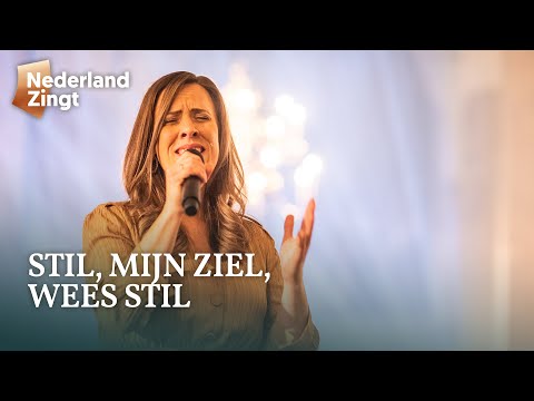 Stil, mijn ziel, wees stil - Nederland Zingt