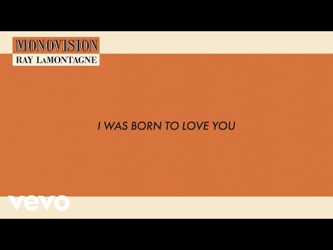 Ray LaMontagne - I Was Born To Love You (Lyric Video)