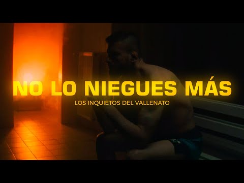 No Lo Niegues Más - Los Inquietos Del Vallenato (Video Letra)