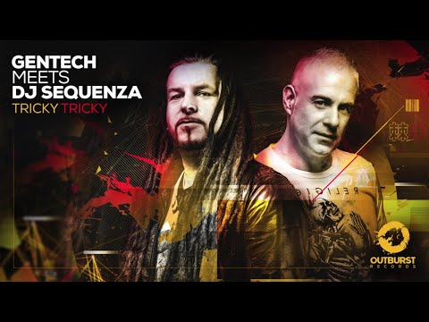 Gentech meets DJ Sequenza - Tricky Tricky