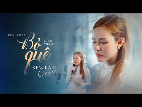 Bỏ Quê - Phi Nhung ft Hồ Văn Cường || Ngọc Lan ( KemKabi) Cover