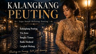 Download lagu KALANGKANG PEUTING 🌙 Lagu Sunda Relaxing Paling Adem Buat Tengah Malam mp3
