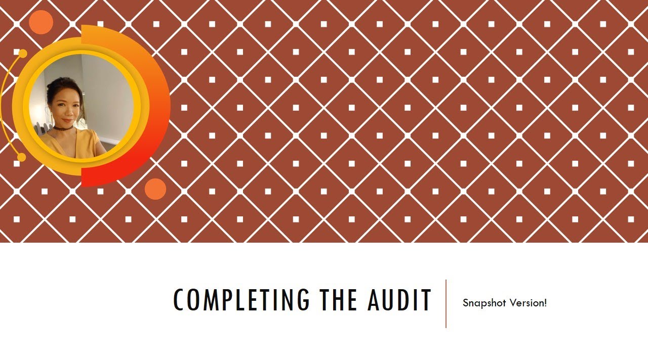 Audit Snapshot: Completing the Audit