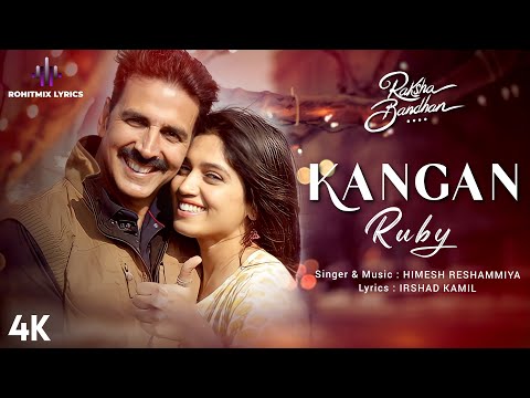 Kangan Ruby (LYRICS) - Raksha Bandhan | Akshay Kumar, Bhumi P | Himesh Reshammiya, Irshad Kamil