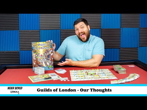 Never Bored Gaming | Our Thoughts | Guilds of London