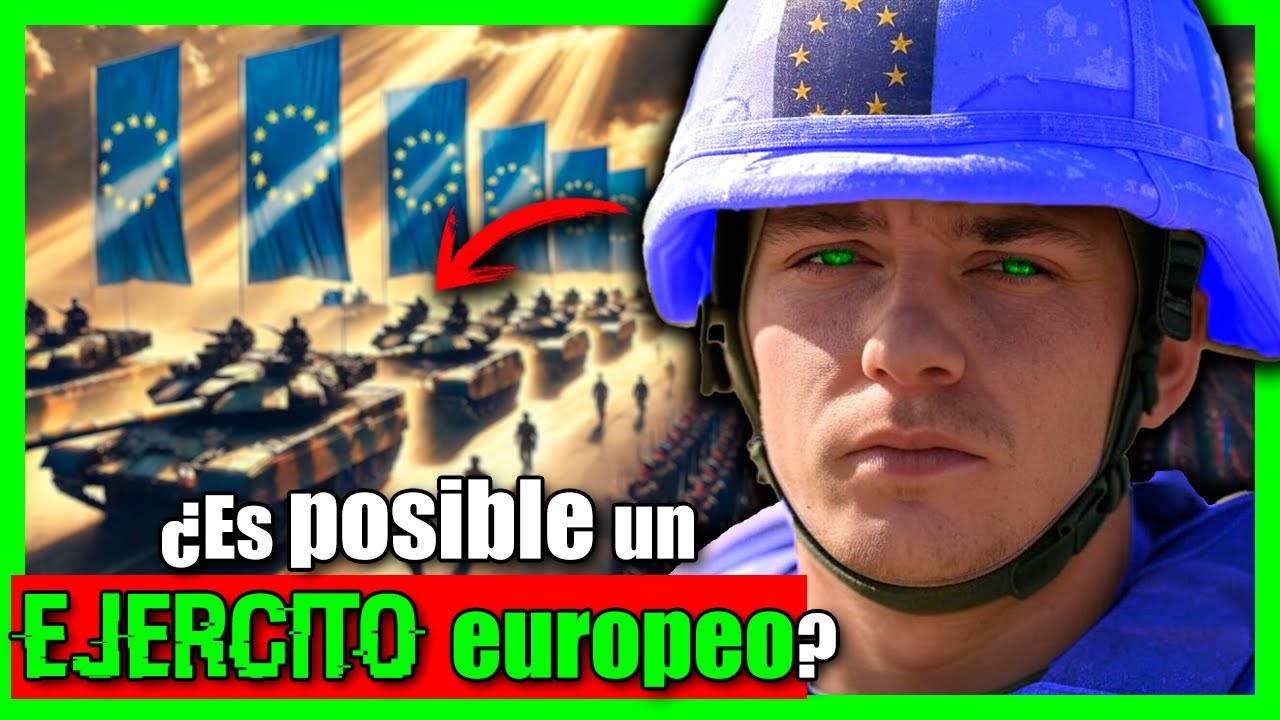 ¿Debería la UNIÓN EUROPEA tener su PROPIO EJÉRCITO?