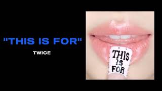 Download lagu TWICE - THIS IS FOR ( 1 HOUR ) mp3
