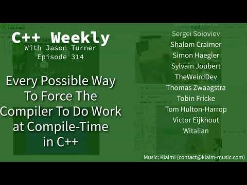 C++ Weekly - Ep 314 - Every Possible Way To Force The Compiler To Do Work At Compile-Time in C++