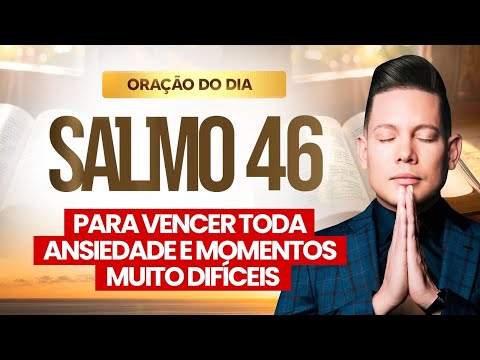 ORAÇÃO PARA VENCER A ANSIEDADE E VER O AGIR DE DEUS NA DIFICULDADE 