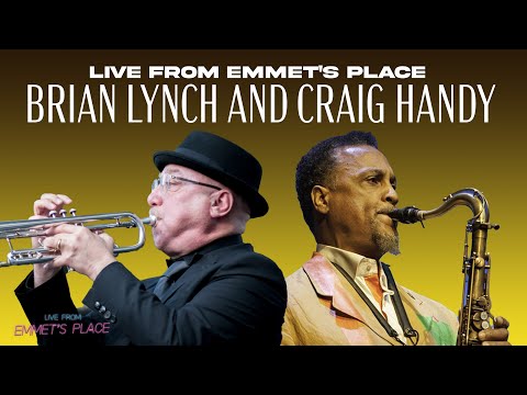 Live From Emmet's Place Vol. 117 - Brian Lynch & Craig Handy