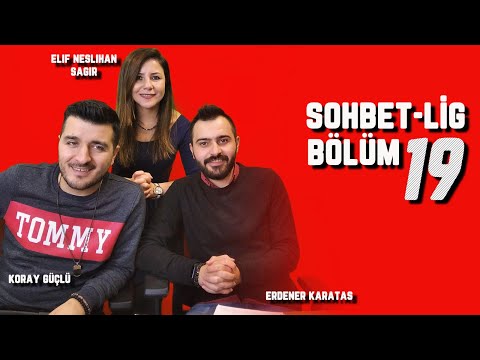 Sohbet-Lig 19. Bölüm (1. Lig'de tartışmalı pozisyonlar, değerlendirmeler ve 18. hafta)