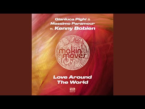 Love Around the World (Original Mix) (feat. Kenny Bobien)