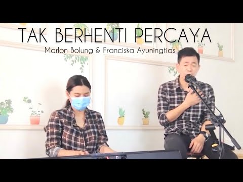 TAK BERHENTI PERCAYA