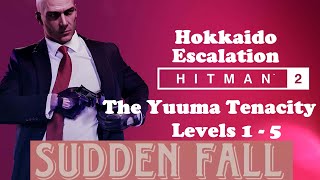 Hitman 2 legacy Hokkaido escalation The Yuuma Tenacity levels 1-5
