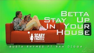 SCARYFACEEEZ | BUSTA RHYMES feat. RAH DIGGA &quot;BETTER STAY UP IN YOUR HOUSE &quot;