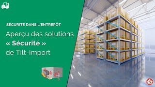 Aperçu des solutions de "Sécurité" de TILT-IMPORT