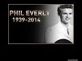 the late Phil Everly sings Edith Piaf * The Three Bells *