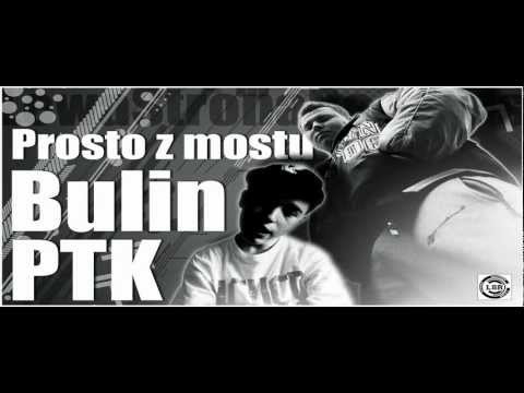 Bulin feat PTKbeatz - Prosto z Mostu