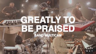 Greatly To Be Praised | Live Band Cam | @gatewayworship