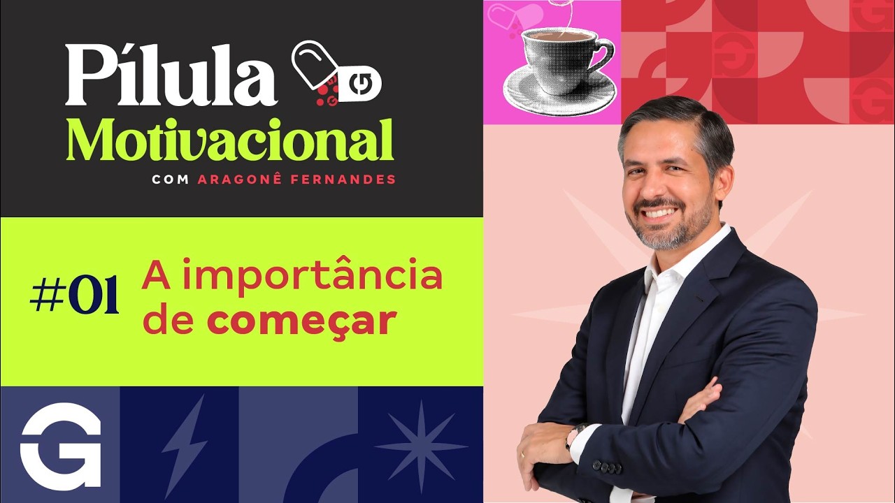 Pílula Motivacional | A Importância de Começar #01