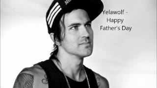 Yelawolf - Happy Father&#39;s Day (New Music) [June 2012]