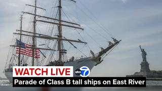 LIVE | Parade of class B tall ships on New York City's East River 